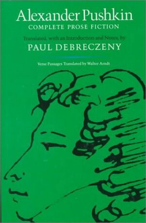 Alexander Pushkin: Complete Prose Fiction by Paul Debreczeny
