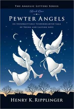 Pewter Angels by Henry K. Ripplinger