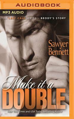 Make It a Double by Sawyer Bennett