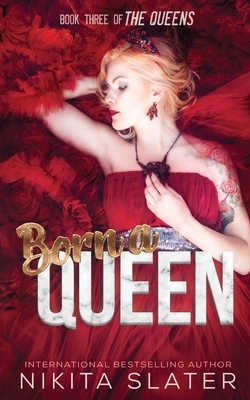 Born a Queen by Nikita Slater