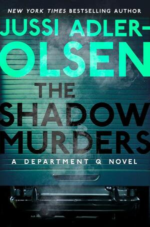 The Shadow Murders by Jussi Adler-Olsen