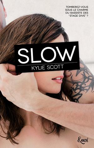 Slow by Kylie Scott