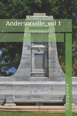 Andersonville, vol 1 by John McElroy