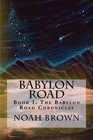 Babylon Road by Noah Brown