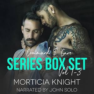 Command & Care Series Box Set Volumes 1 - 3 by Morticia Knight