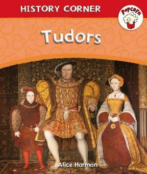 Tudors. by Alice Harman by Alice Harman