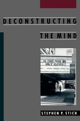 Deconstructing the Mind by Stephen P. Stich