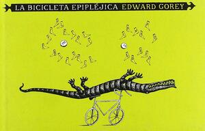 La bicicleta epipléjica by Edward Gorey