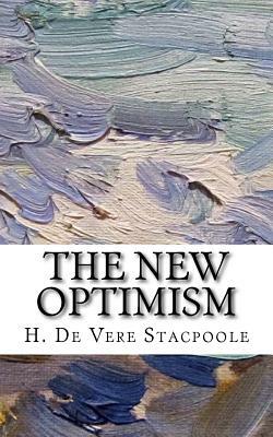 The New Optimism by H. De Vere Stacpoole