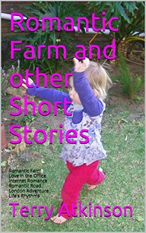 Romantic Farm and other Short Stories by Terry Atkinson