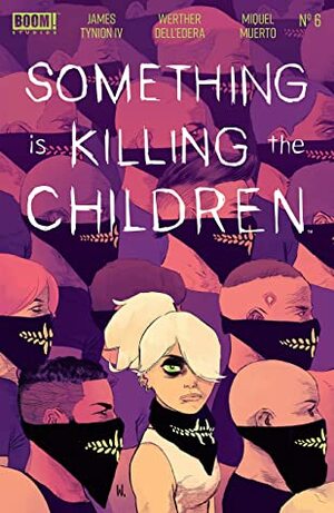 Something is Killing the Children #6 by Werther Dell'Edera, Miquel Muerto, James Tynion IV, Wether Dell'Edera