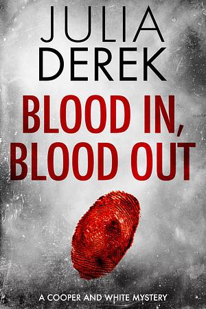 Blood in, Blood out by Julia Derek, Julia Derek