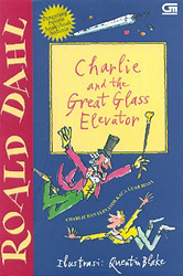 Charlie and the Great Glass Elevator: Charlie dan Elevator Kaca Luar Biasa by Roald Dahl