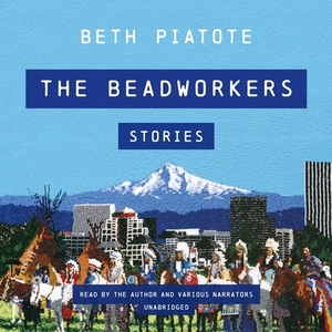 The Beadworkers: Stories by 