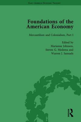 The Foundations of the American Economy Vol 4: The American Colonies from Inception to Independence by Marianne Johnson