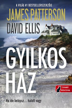 Gyilkos ház by David Ellis, James Patterson