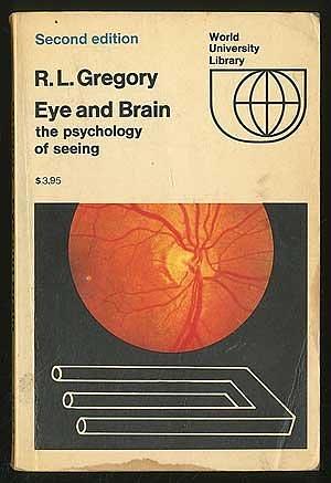 Eye and Brain Psychology of Seeing by Richard L. Gregory, Richard L. Gregory