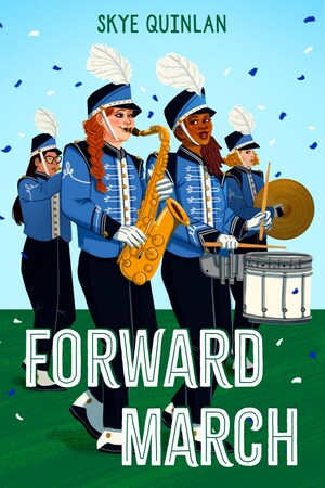 Forward March by Skye Quinlan