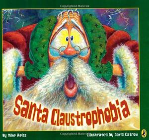 Santa Claustrophobia by Mike Reiss