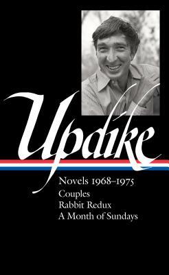 John Updike: Novels 1968-1975 (Loa #326): Couples / Rabbit Redux / A Month of Sundays by John Updike