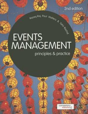 Events Management: Principles and Practice by Paul Walters, Tahir Rashid, Razaq Raj