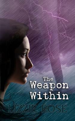 The Weapon Within by Lizzie Rose