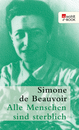 Alle Menschen sind sterblich by Simone de Beauvoir