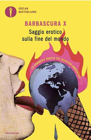  Saggio erotico sulla fine del mondo. La commedia brutta del disastro ambientale by Barbascura X