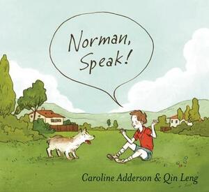 Norman, Speak! by Caroline Adderson