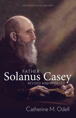 Father Solanus Casey, Revised and Updated by Catherine Odell