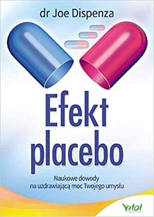 Efekt placebo by Joe Dispenza