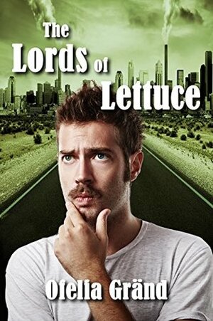 The Lords of Lettuce by Ofelia Gränd