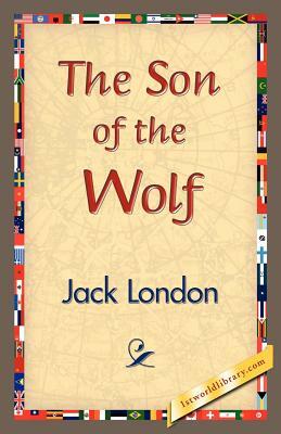 The Son of the Wolf by Jack London