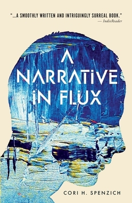 A Narrative in Flux by Cori H. Spenzich