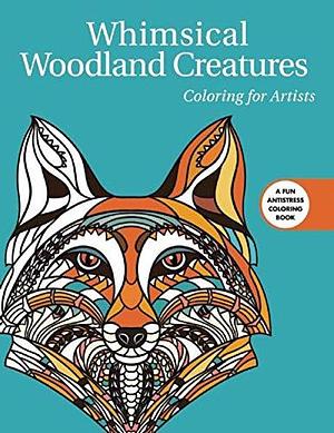 Whimsical Woodland Creatures: Coloring for Artists by Skyhorse Publishing