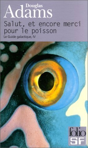 Salut, et encore merci pour le poisson by Douglas Adams, Jean Bonnefoy