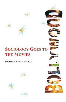 Bollywood: Sociology Goes to the Movies by Rajinder Kumar Dudrah