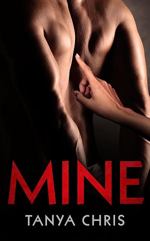 Mine by Tanya Chris