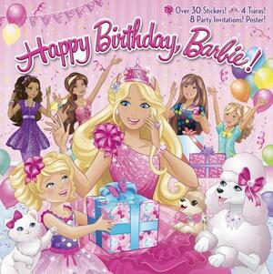 Happy Birthday, Barbie! [With 8 Party Invitations and Poster and 4 Punch-Out Tiaras] by Mary Man-Kong
