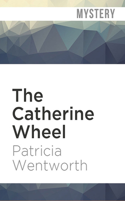 The Catherine Wheel by Patricia Wentworth