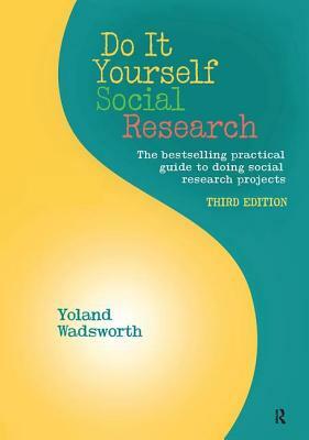 Do It Yourself Social Research by Yoland Wadsworth