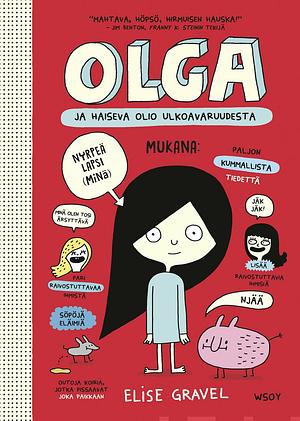 Olga ja haiseva olio ulkoavaruudesta by Elise Gravel