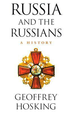 Russia and the Russians: A History by Geoffrey Hosking