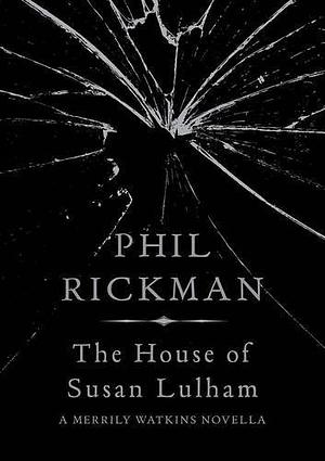 The House of Susan Lulham by Phil Rickman