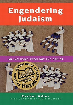 Engendering Judaism: An Inclusive Theology and Ethics by Rachel Adler