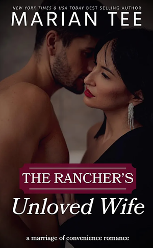 The Rancher's Unloved Wife  by Marian Tee