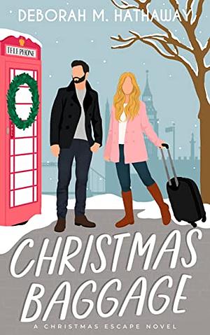 Christmas Baggage: A Sweet Romance by Deborah M. Hathaway