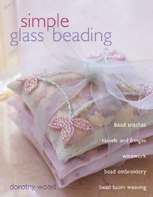 Simple Glass Beading by Dorothy Wood