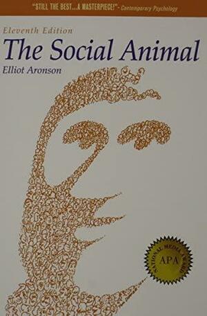 The Social AnimalReadings about The Social Animal by Joshua Aronson, Elliot Aronson