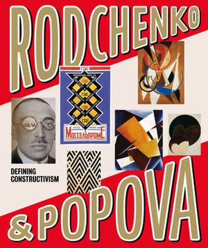 Rodchenko and Popova: Defining Constructivism by Christina Kiaer, Margarita Tupitsyn